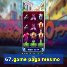 67.game paga mesmo